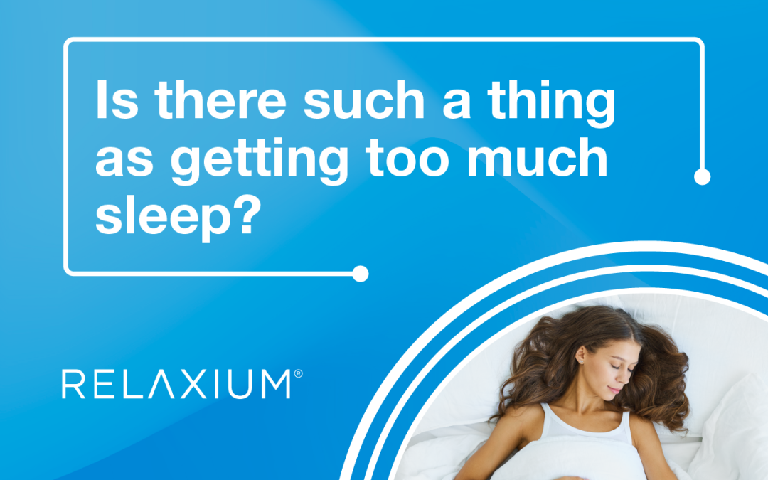 Is there such a thing as getting too much sleep?