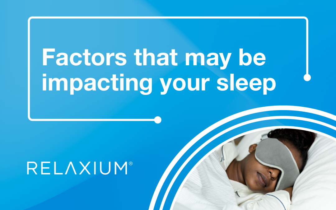 Factors that may be impacting your sleep