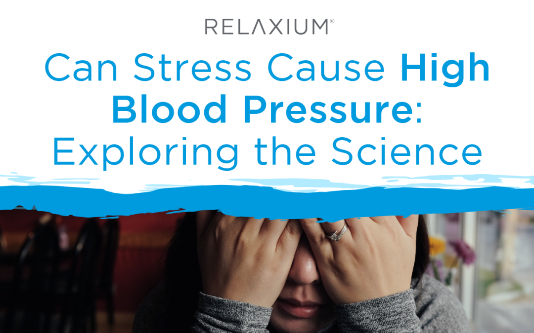 Can Stress Cause High Blood Pressure: Exploring the Science