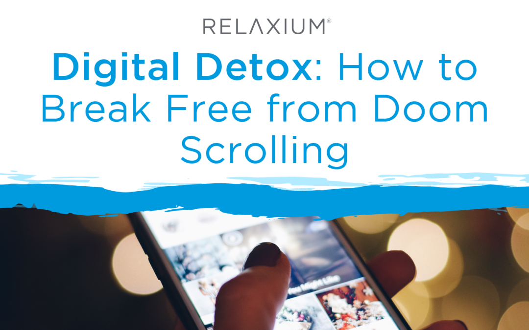Digital Detox: How to Break Free from Doom Scrolling