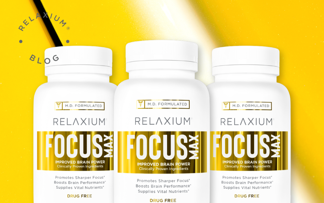 Sharpen Your Focus with Relaxium Focus Max!